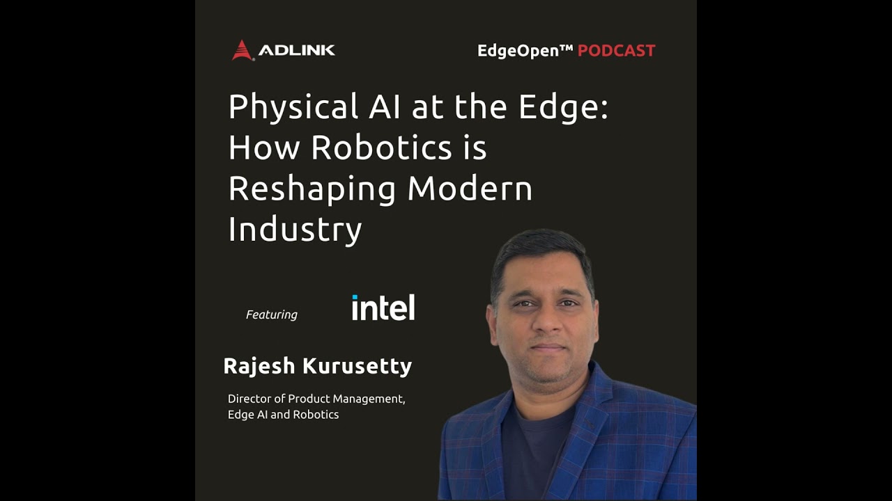 Physical AI at the Edge: How Robotics is Reshaping Modern Industry | EP34