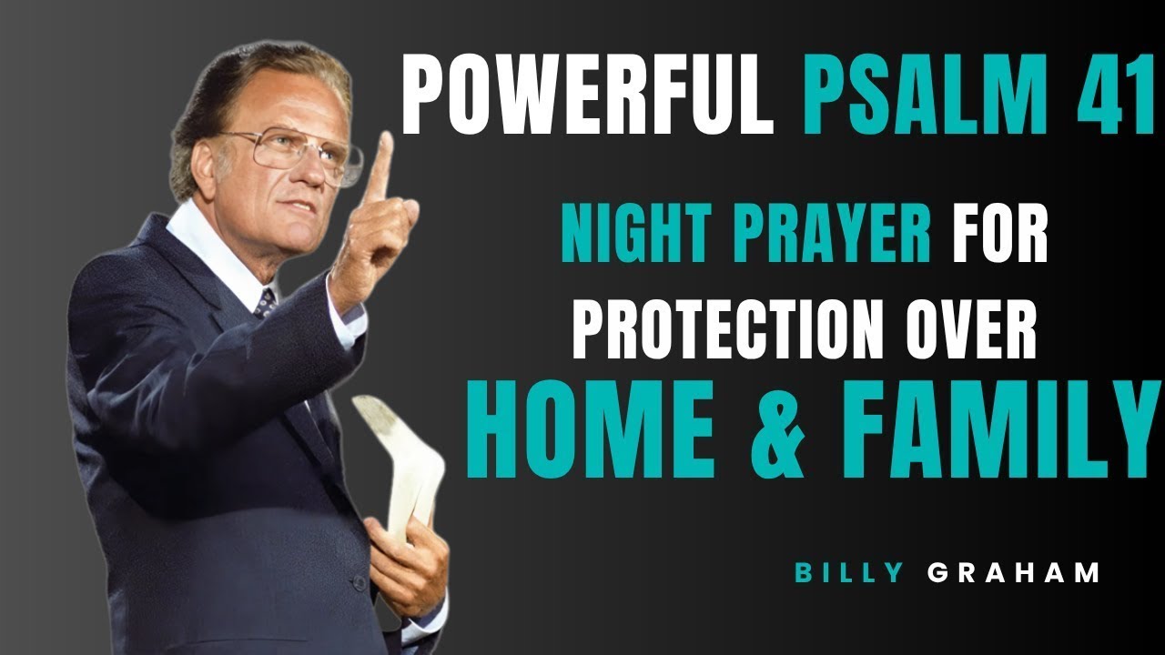Empowerment in Christ|  Powerful Psalm 41 Night Prayer for Protection Over Home, Family | Billy Gra
