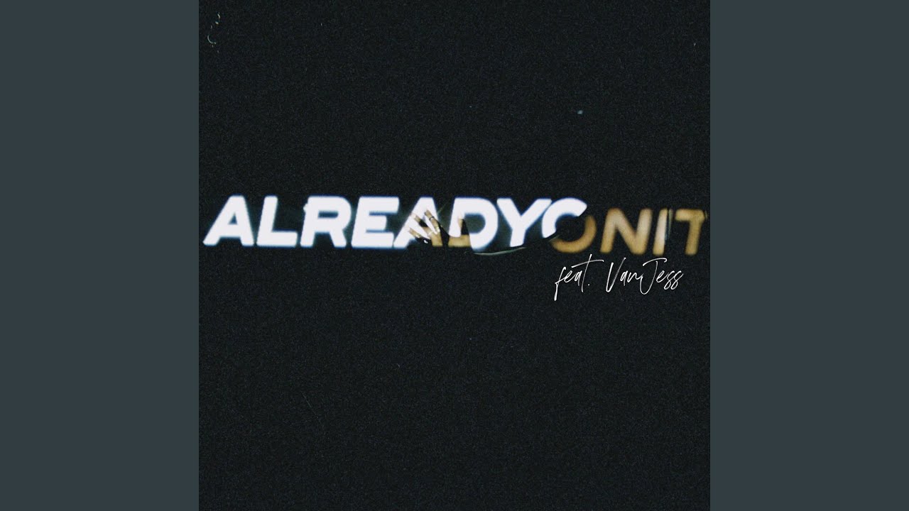 Already On It (feat. VanJess)