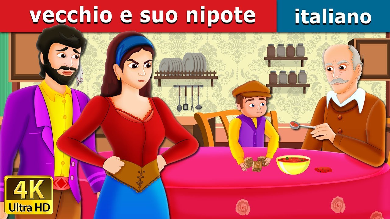 Il vecchio e suo nipote |  The Old Man And His Grandson Story in Italian | Fiabe Italiane