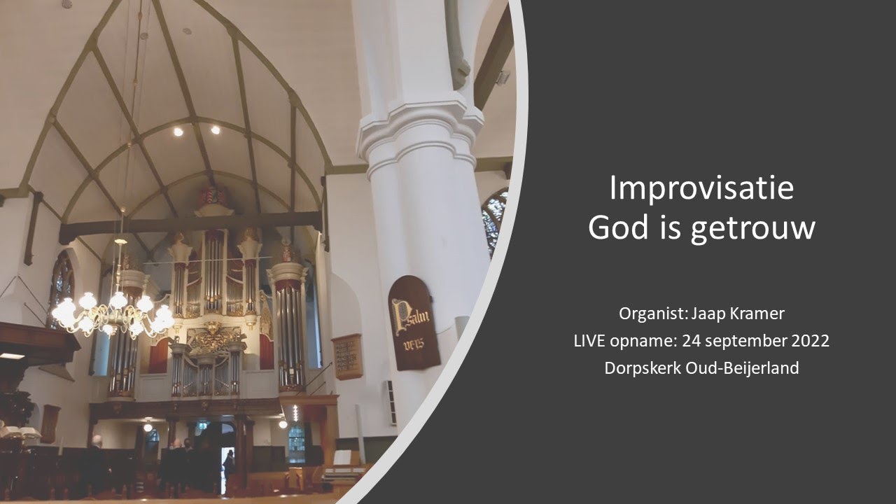 Orgelimprovisatie God is getrouw organist Jaap Kramer, Dorpskerk Oud-Beijerland