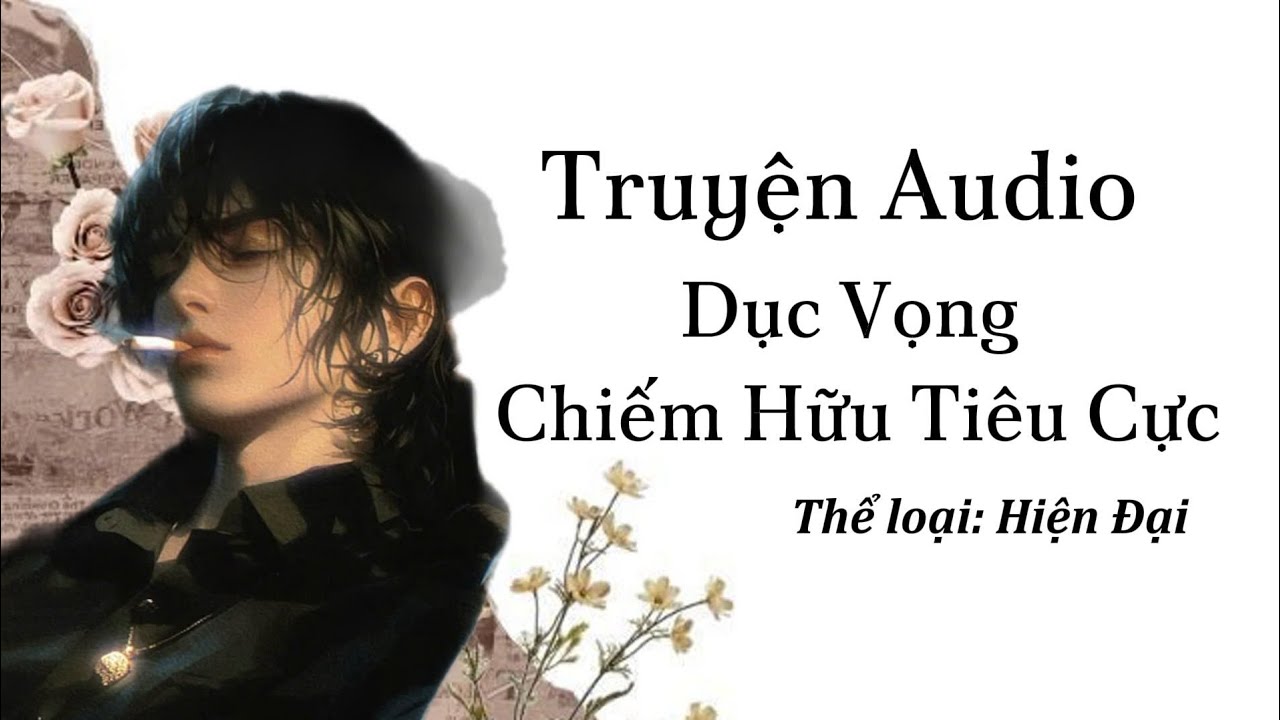 Dục Vọng Chiếm Hữu Tiêu Cực - Audio | Audiodemkhuyencungto