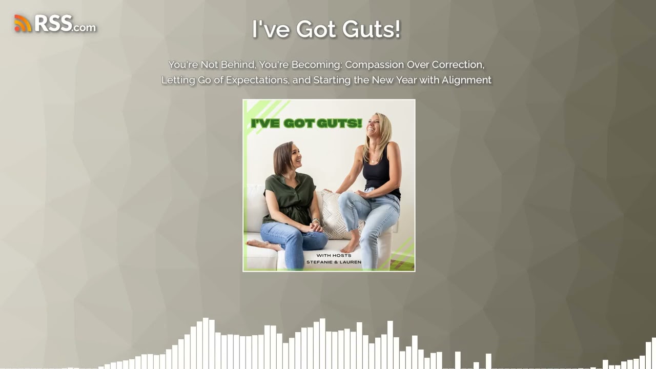 You’re Not Behind, You’re Becoming: Compassion Over Correction, Letting Go of Expectations,...