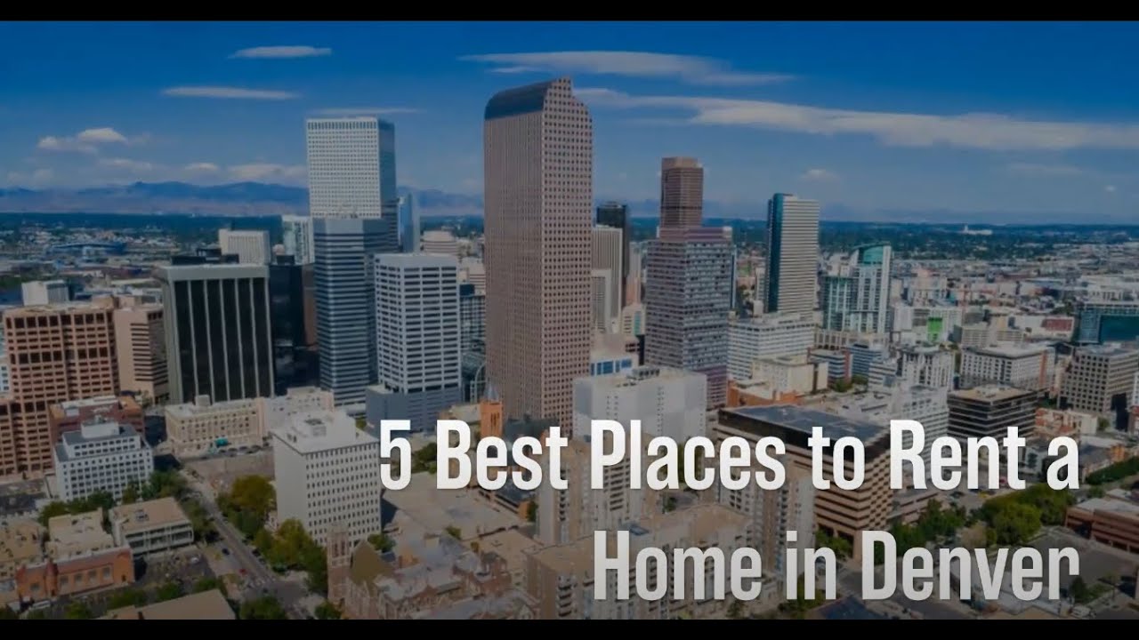 Best Places to Rent a Home in Denver