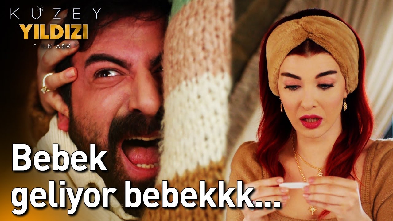 Bebek Geliyor Bebekkk...🍼👶🏻 - Kuzey Yıldızı İlk Aşk
