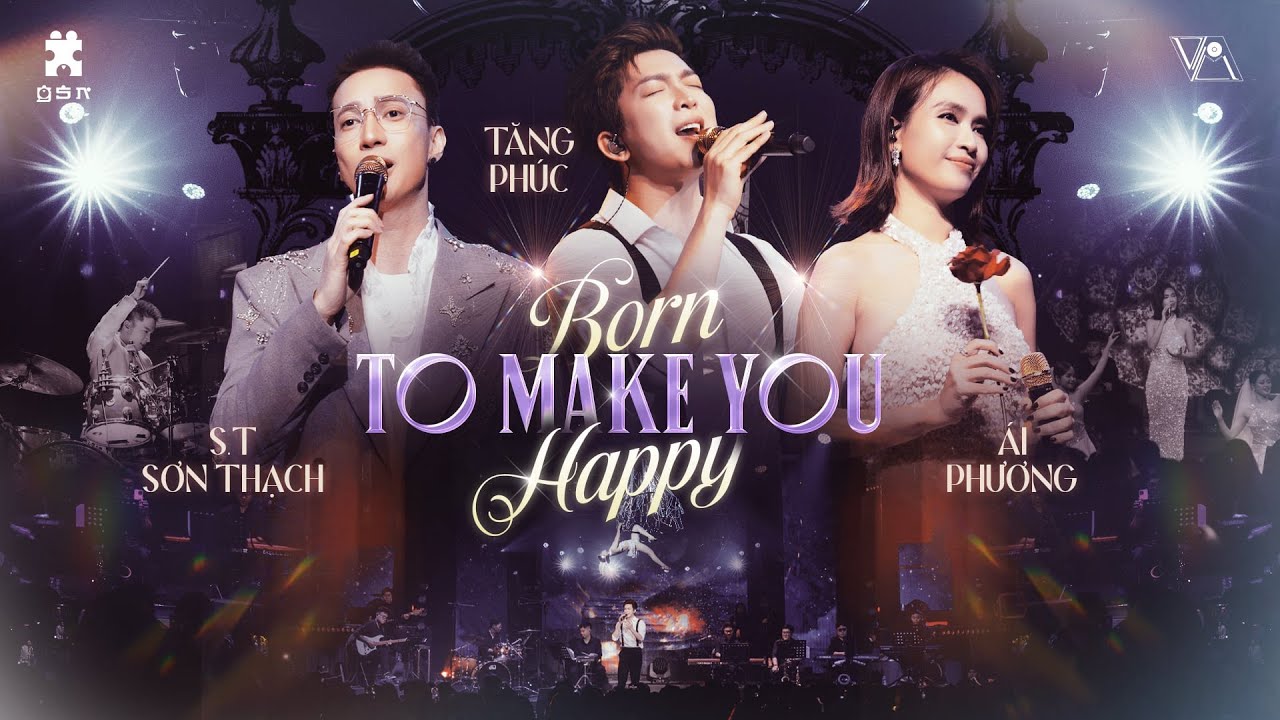 TĂNG PHÚC x ÁI PHƯƠNG x ST SƠN THẠCH | BORN TO MAKE YOU HAPPY | TỪ ĐÂY TỪ NAY MUSIC SHOW 9.2.2025