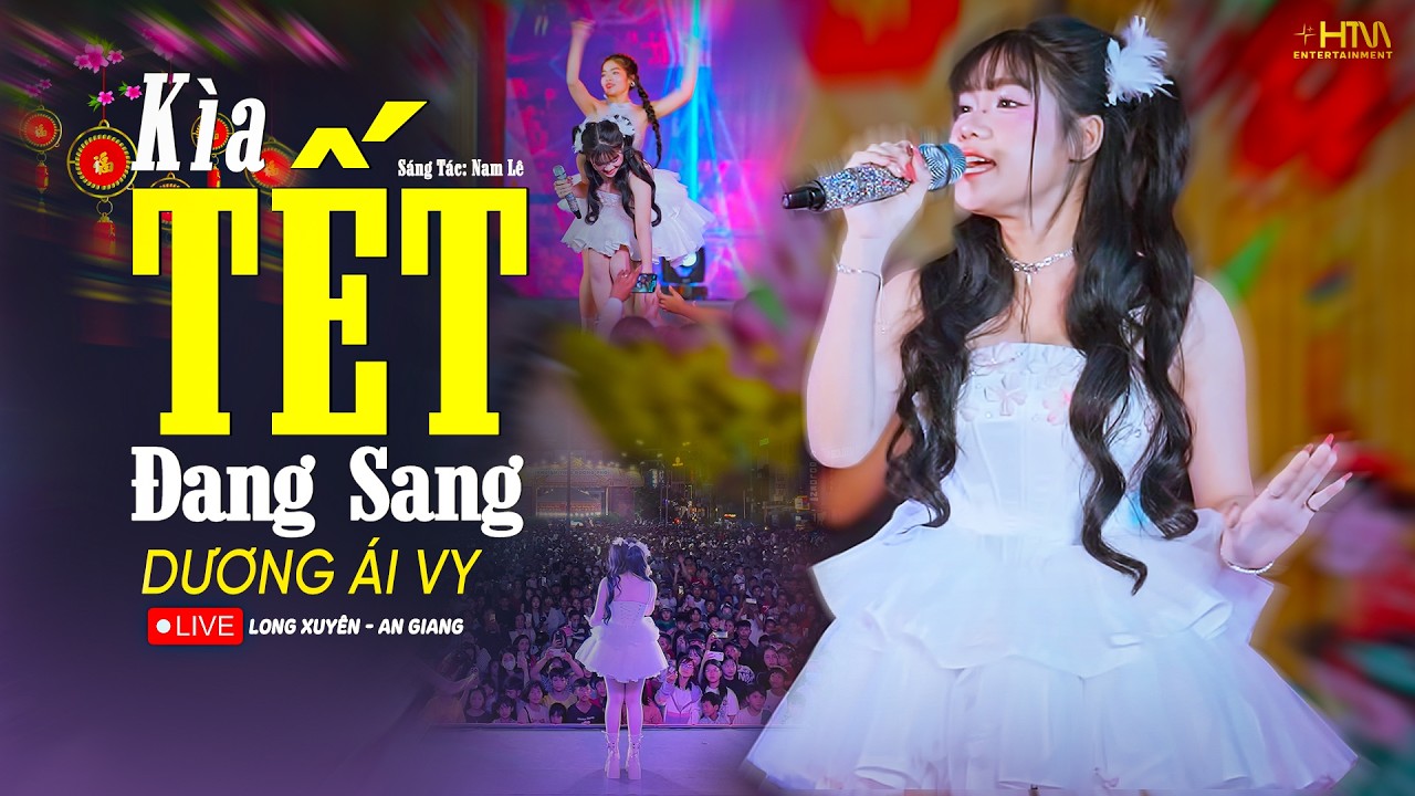 KÌA TẾT ĐANG SANG - DƯƠNG ÁI VY | Biểu Diễn Tại LONG XUYÊN - AN GIANG