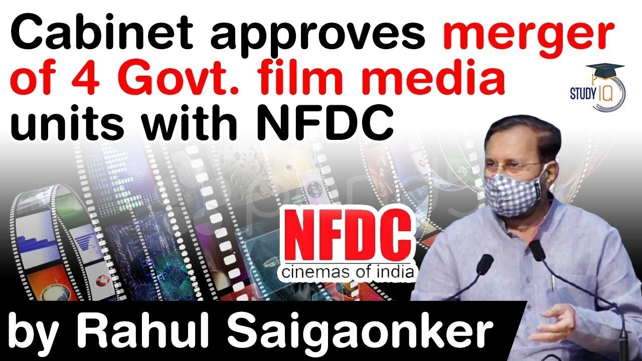 Union Cabinet approves merger of four government film media units with NFDC - Know all about it #IAS