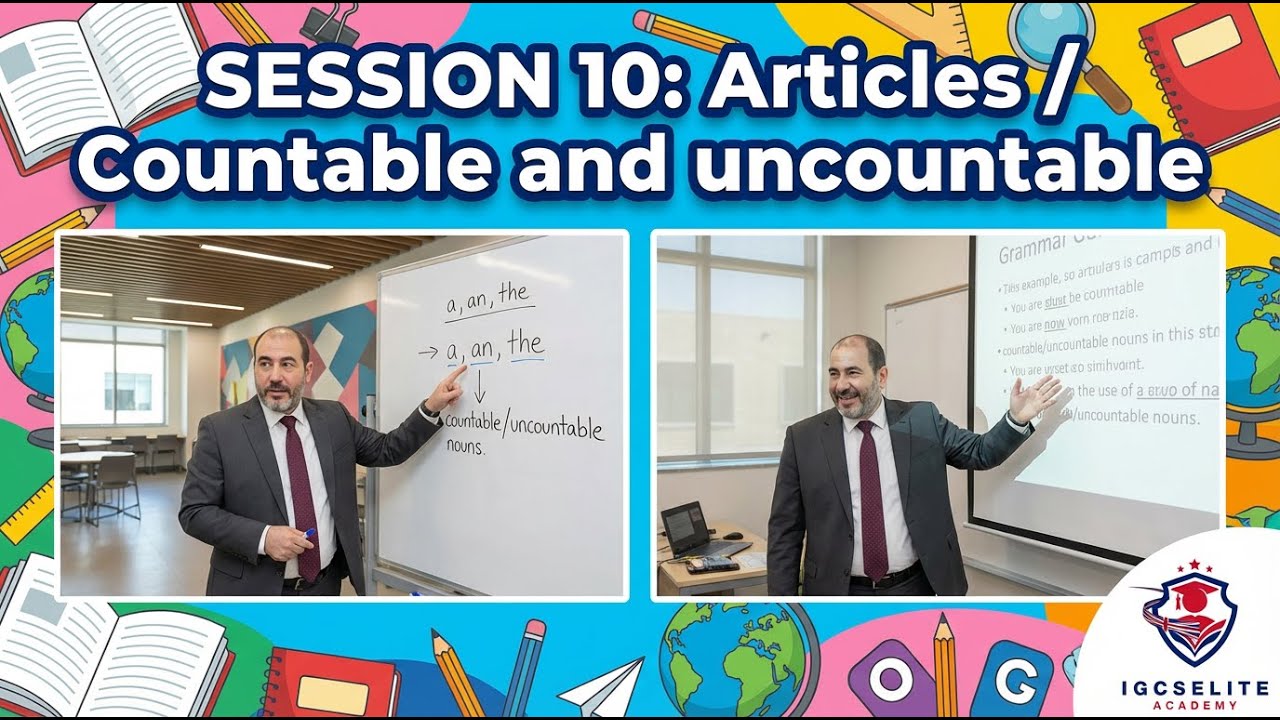 Session 10: articles / countable and uncountable nouns