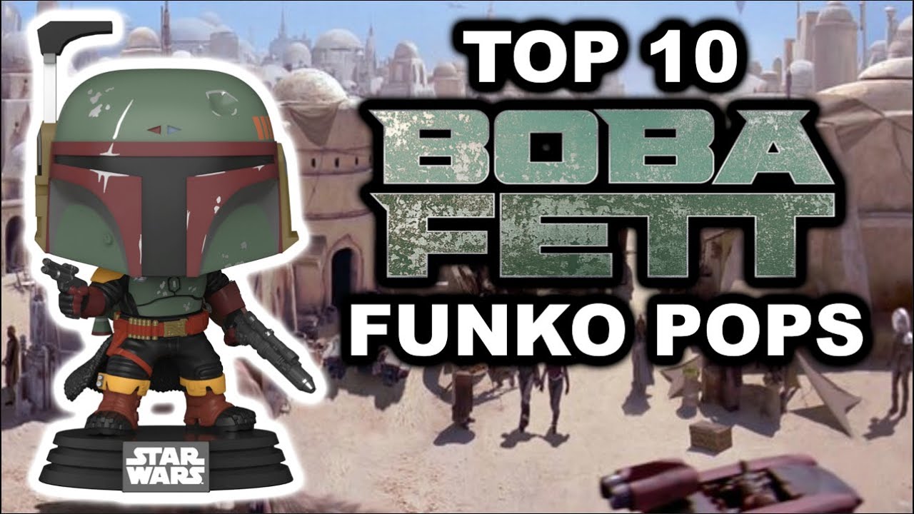 Top 10 : Boba Fett Funko Pops | Star Wars Character