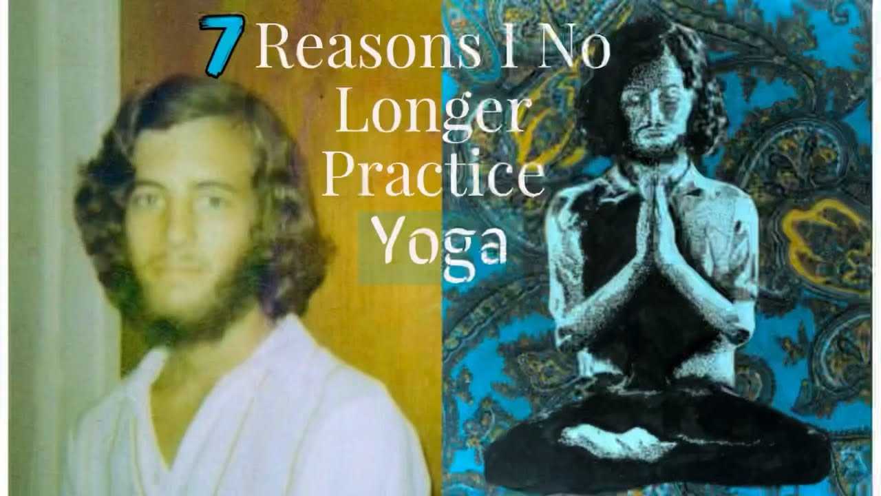 7 Reasons I No Longer Practice Yoga