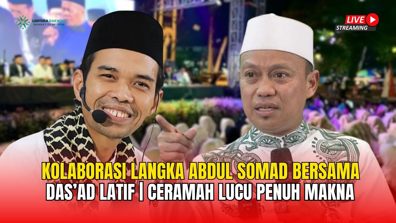 CERAMAH TERBARU‼️ Abdul Somad x Das’ad Latif | Lucu Tapi Menampar‼️ Jangan Jadi Islam KTP