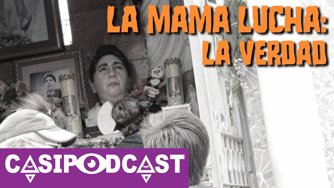 Casipodcast: Mama Lucha, la verdad | Luz María Endara | Crimen | Delincuencia | Ecuador | Quito |