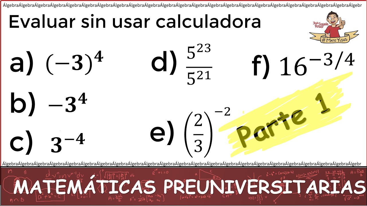1. ESTO ES LO QUE DEBES SABER DE MATEMÁTICAS ANTES DE ENTRAR A LA UNIVERSIDAD. Parte 1