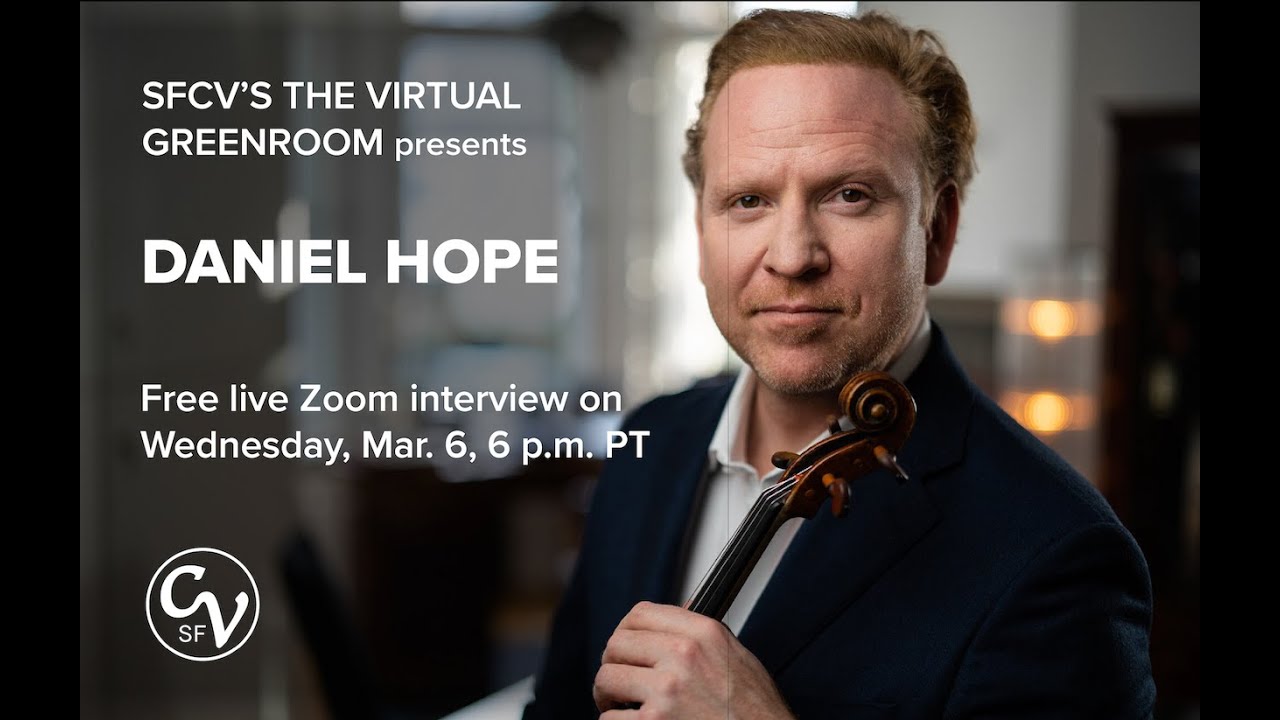 SFCV's The Virtual Green Room Archives Presents: Daniel Hope