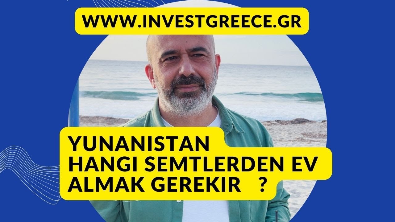 Yunanistan'da Hangi Semtlerden Ev Alınır ?