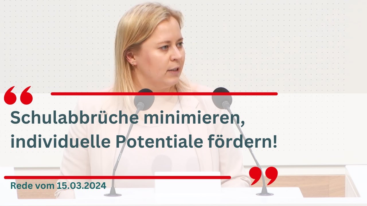 Schulabbrüche minimieren, individuelle Potentiale fördern! (Rede vom 15.03.2024)