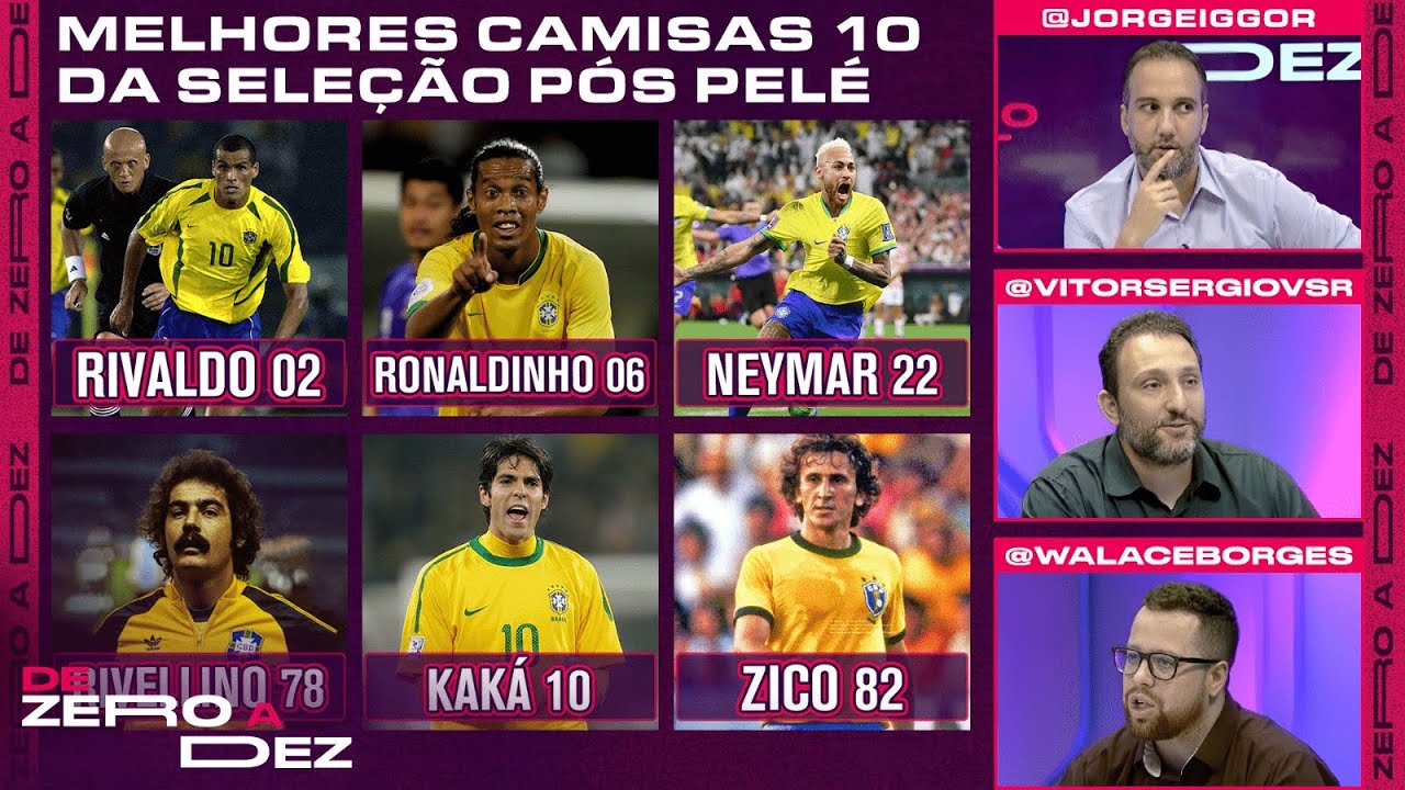 QUEM FOI O MELHOR CAMISA 10 DO BRASIL PÓS PELÉ? CRAVAMOS! | DE ZERO A DEZ