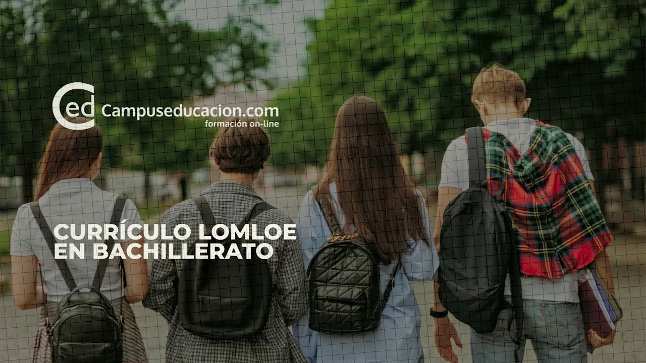 CURRÍCULO LOMLOE DE BACHILLERATO