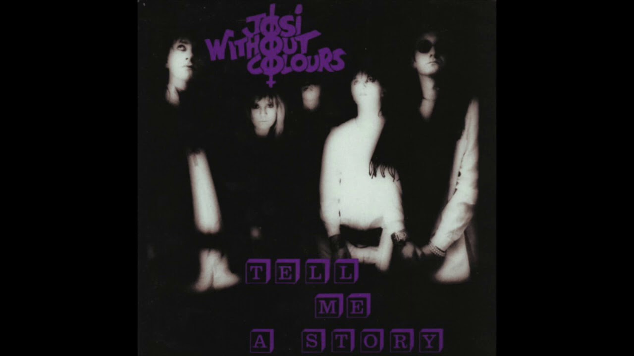 Josi Without Colours - Tell Me A Story (1987) Ethereal Wave - UK