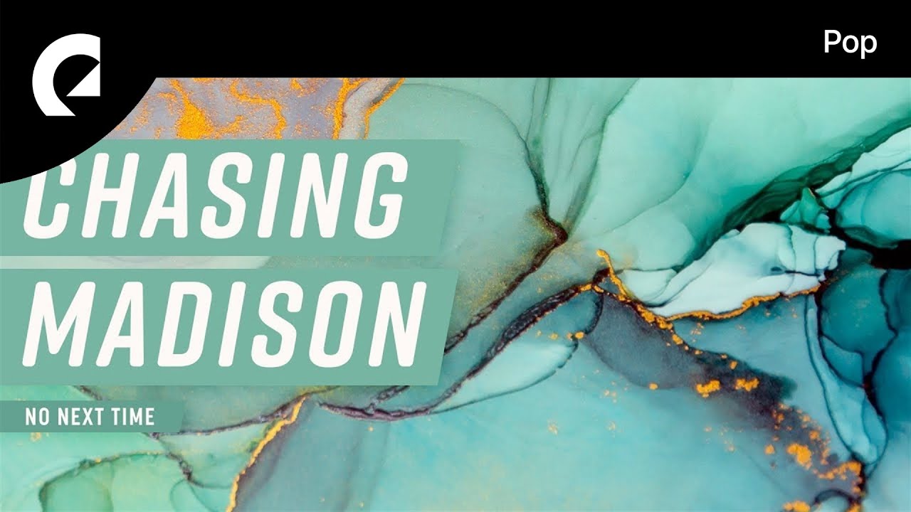 Chasing Madison feat. Lauren Dunn - No Next Time