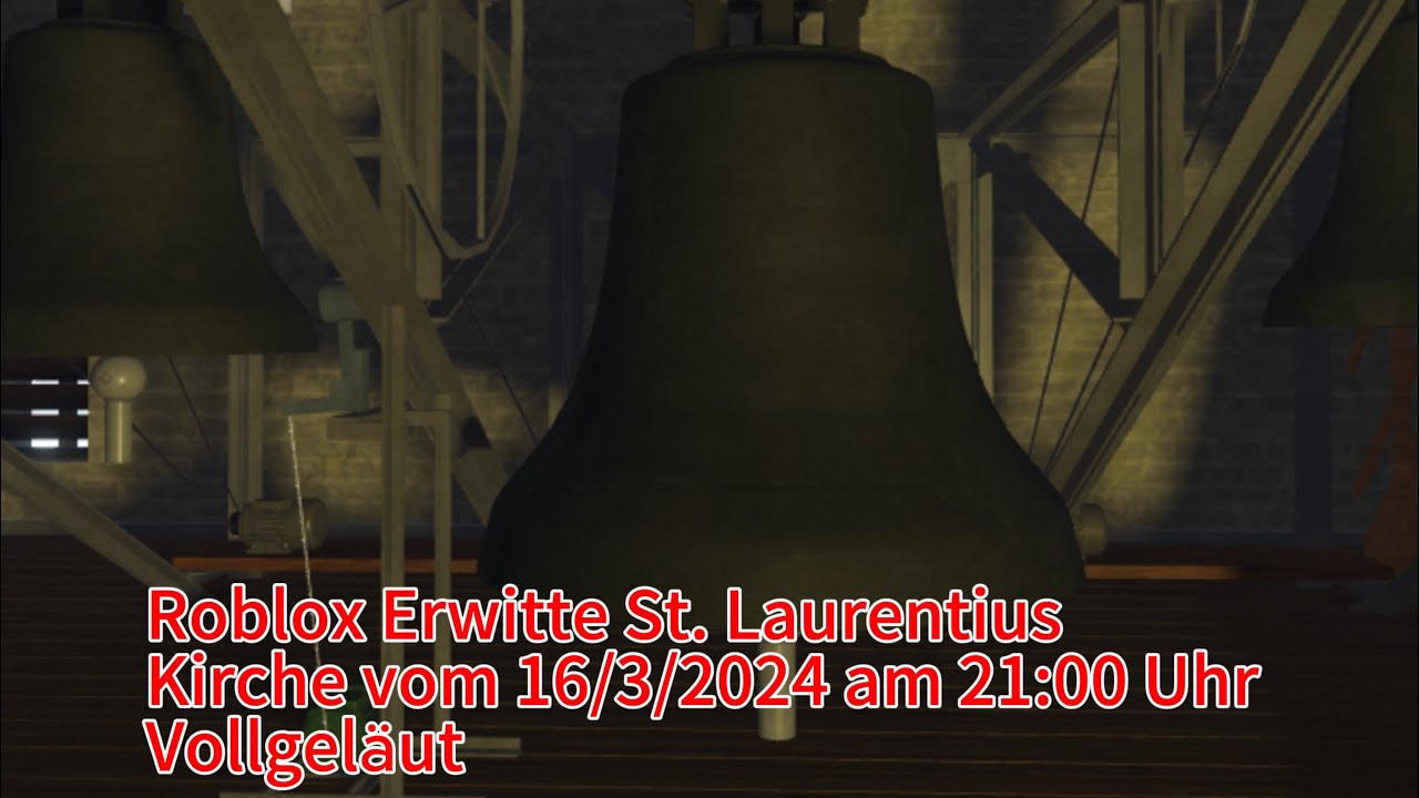 Roblox Erwitte St. Laurentius Kirche vom 16/3/2024 Vollgeläute | Mit 60fps | Sehr Laut Warnung ⚠️