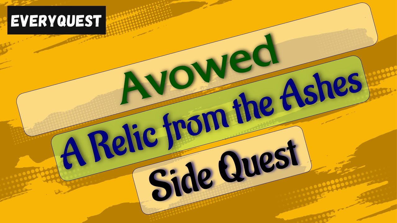 Let's Play - Everyquest - Avowed - A Relic from the Ashes