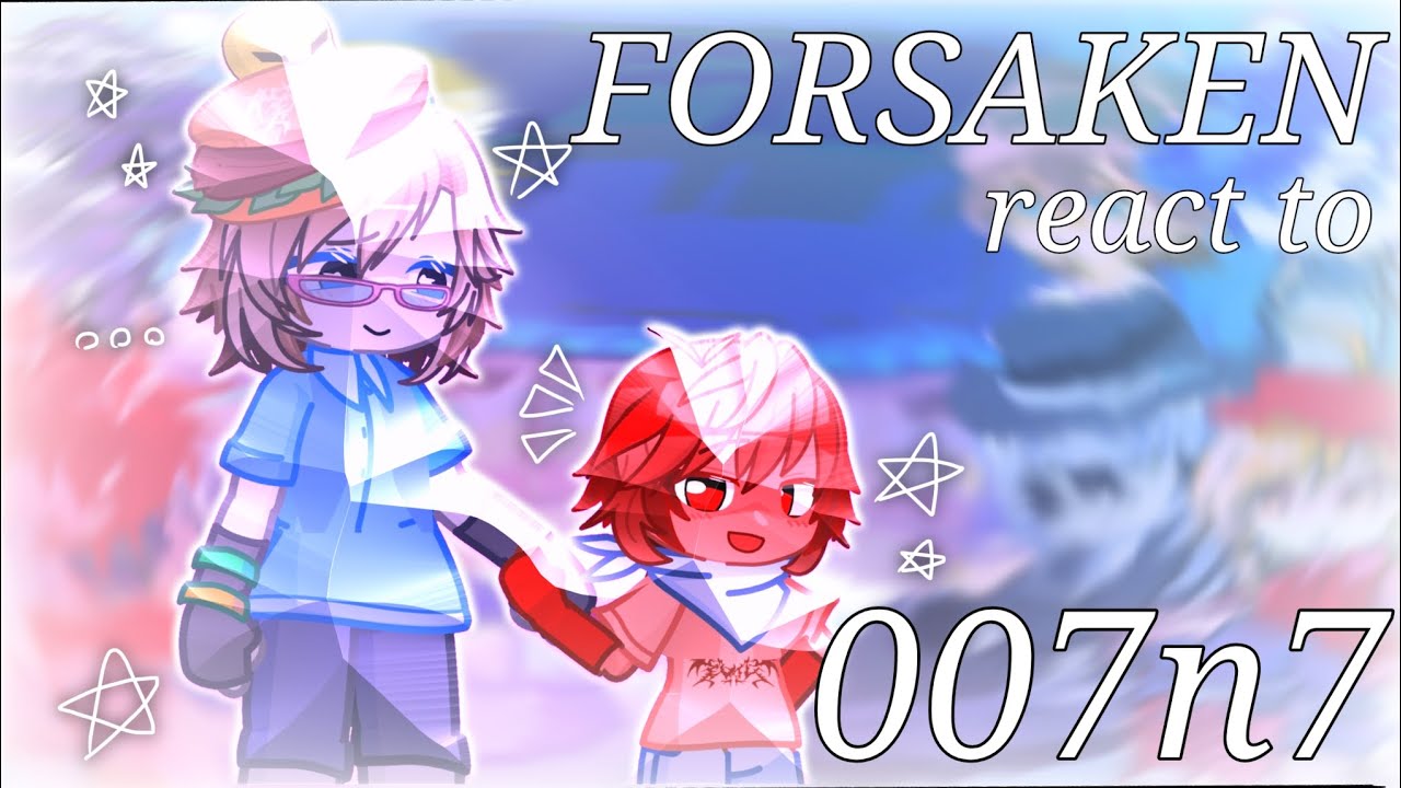 ☆| Forsaken react to 007n7 |☆| 🇷🇺 🇺🇲 |☆| 2x | VIP |☆