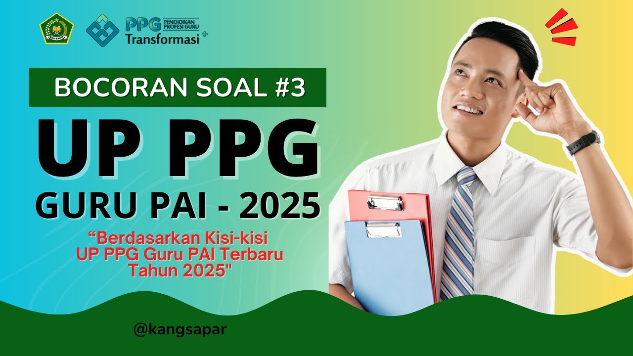 Bocoran Soal UP PPG Guru PAI Tahun 2025 Berdasarkan Kisi-kisi Terbaru dari Kemenag #Part-3