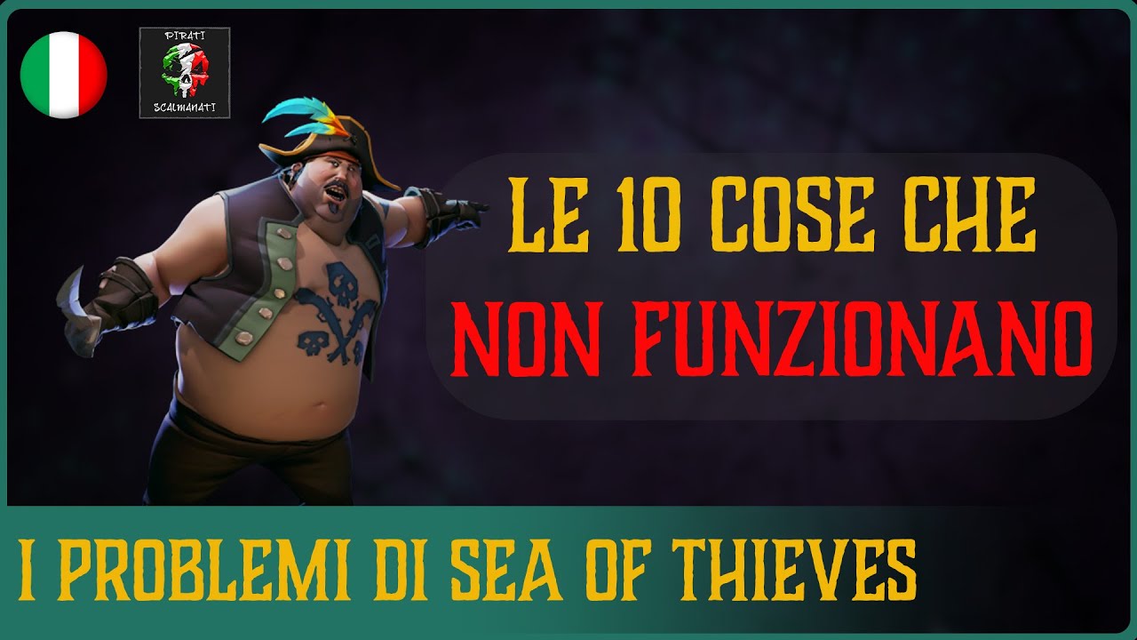 Sea of Thieves ITA | le 10 cose che non funzionano su Sea of Thieves | analisi e critica costruttiva