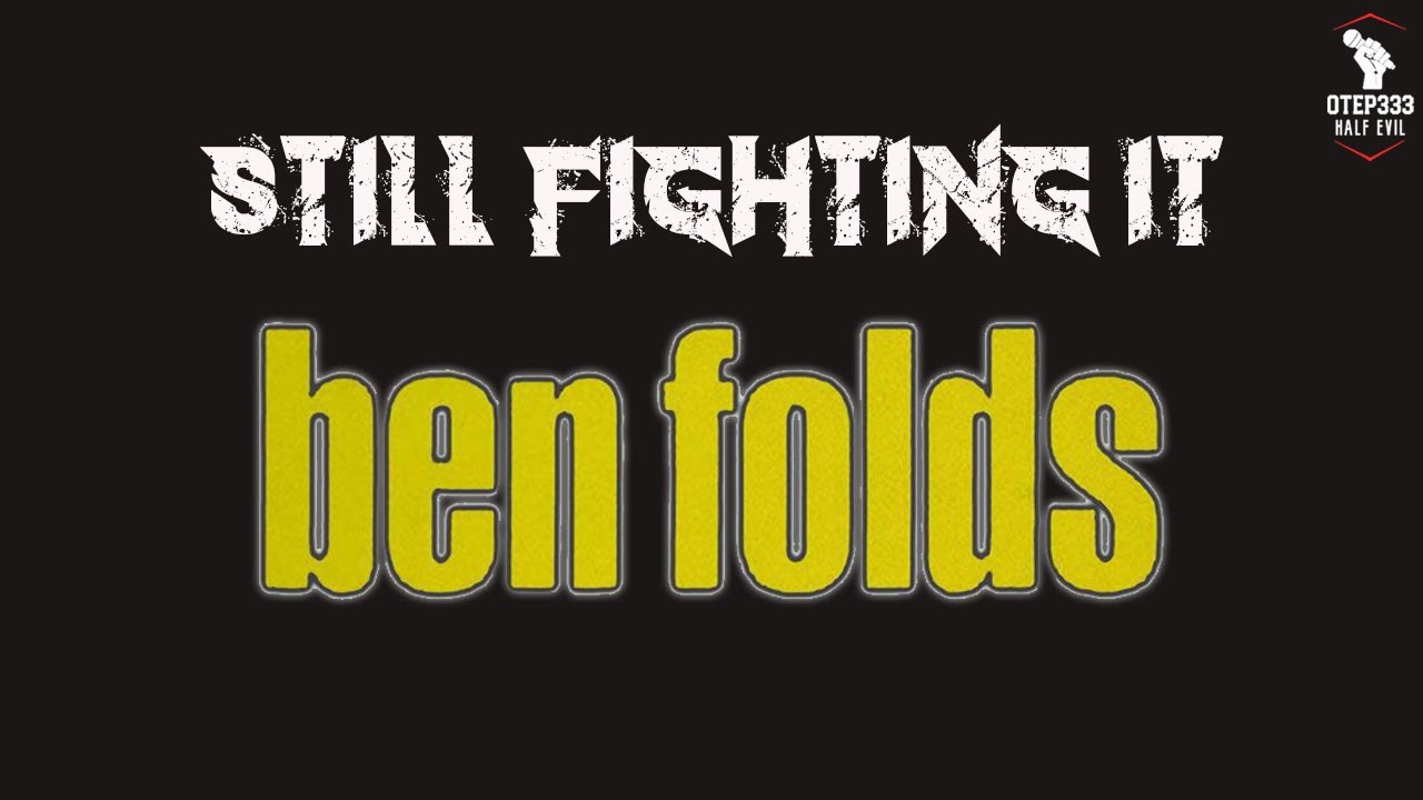 Ben Folds | Still Fighting It (HQ Karaoke)