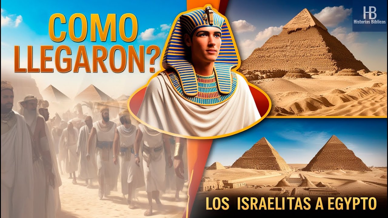 &iquest;C&oacute;mo Llegaron los Israelitas A Egipto?
