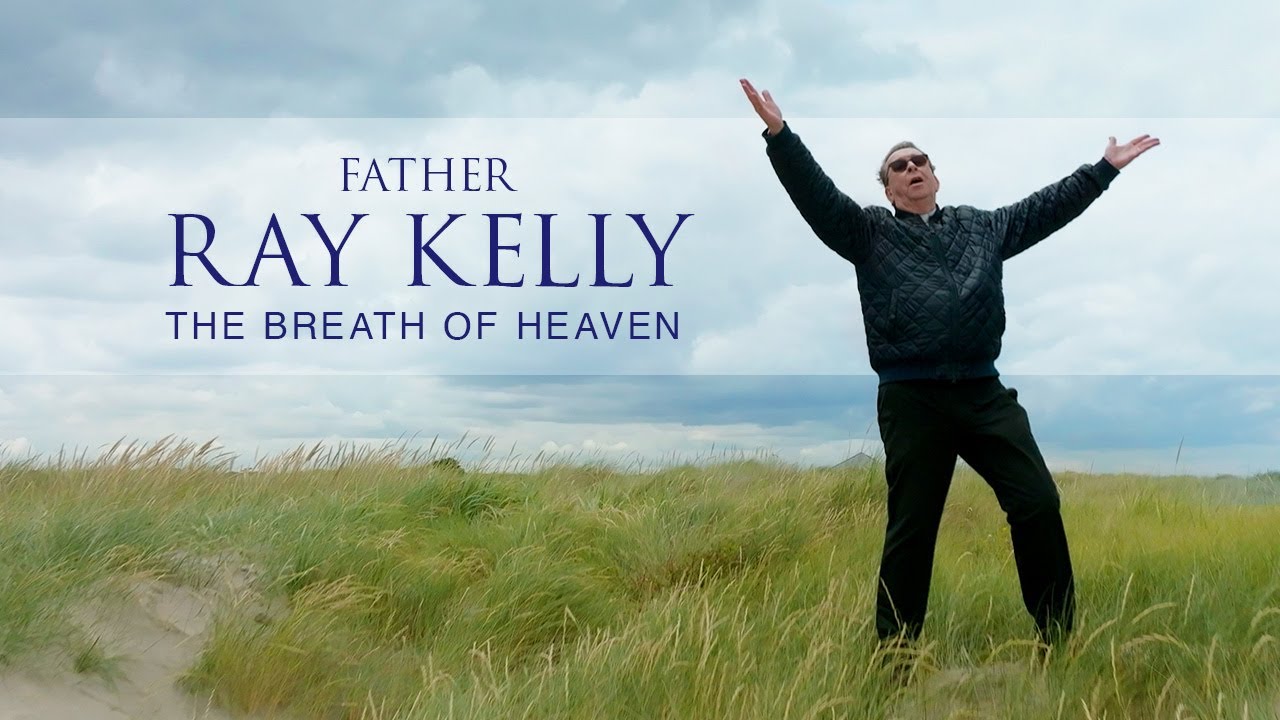 FATHER RAY KELLY - THE BREATH OF HEAVEN (NEW SINGLE 2023)