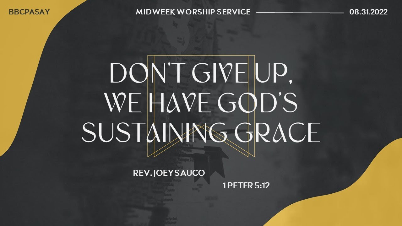 08.31.22 | Don't Give Up, We Have God's Sustaining Grace — Rev. Joey Sauco