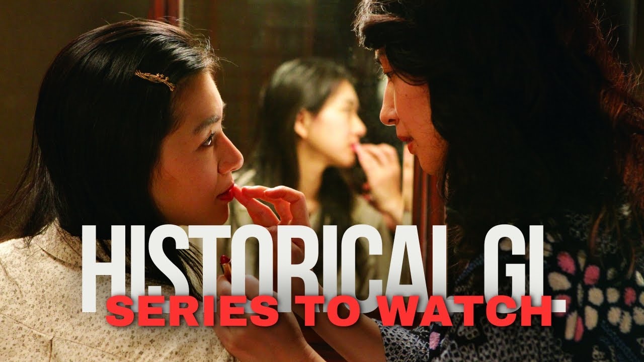 12 Hot Historical GL Dramas You MUST Watch! 🔥