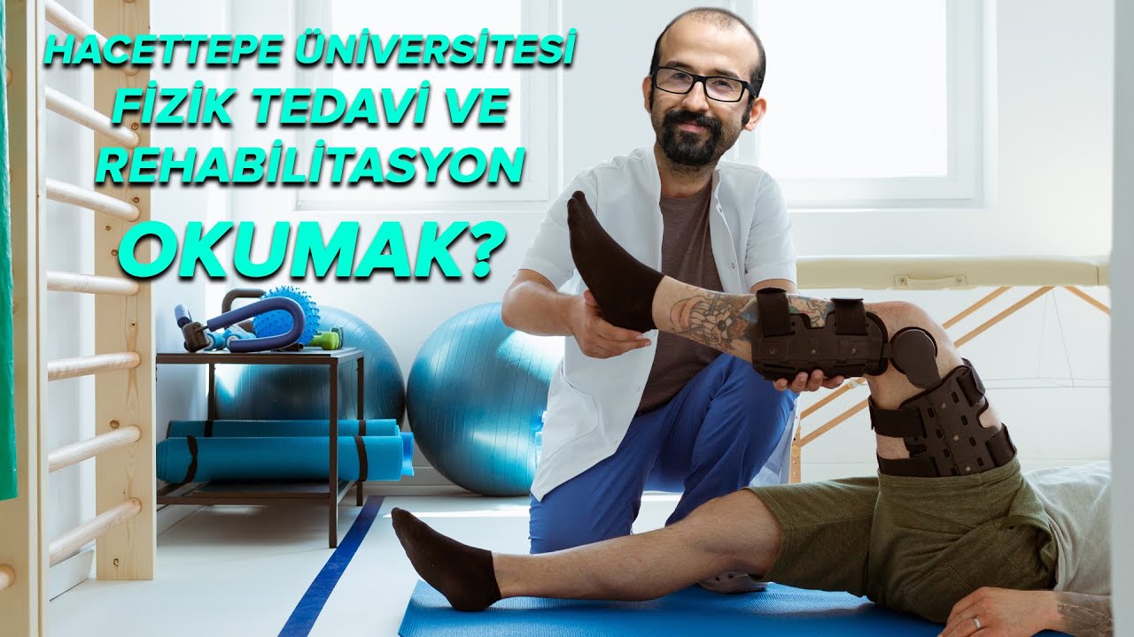 Fizyoterapi ve Rehabilitasyon Okumak? | Hacettepe Üniversitesi
