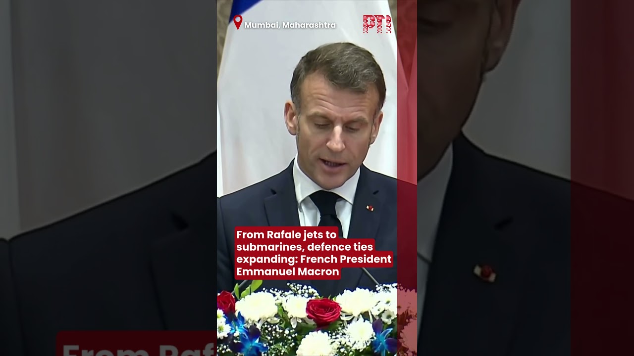 From Rafale jets to submarines, defence ties expanding: French President Emmanuel Macron