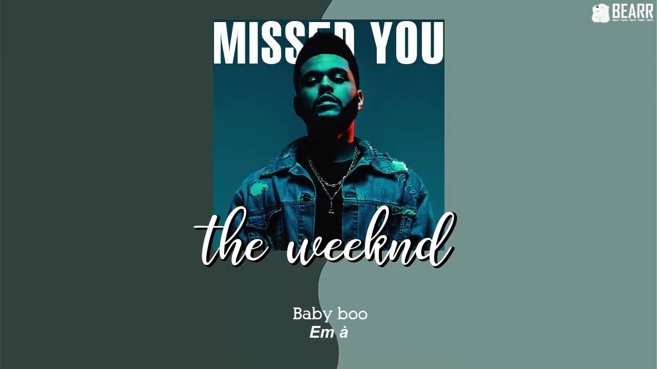 || Lyrics + Vietsub || Missed You - The Weeknd