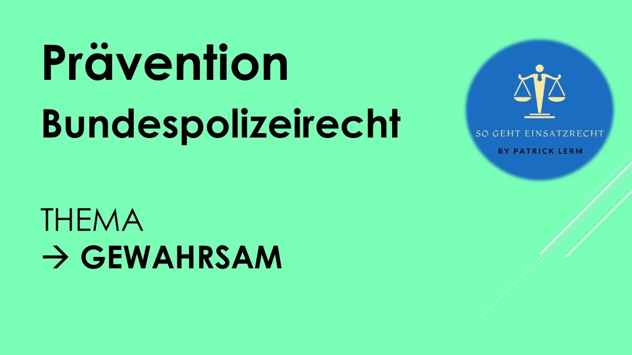 So geht Einsatzrecht! | ► Bundespolizeirecht| ► § 39 BPolG (👉🏻 Gewahrsamnahme)