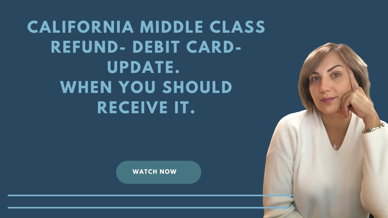 Middle Class Tax Refund, Inflation stimulus, Gas rebate - When you will get a debit card? California