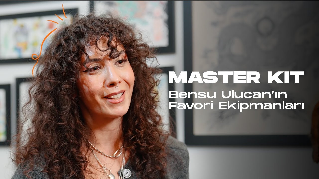 Master Kit: Bensu Ulucan’ın Favori Ekipmanları