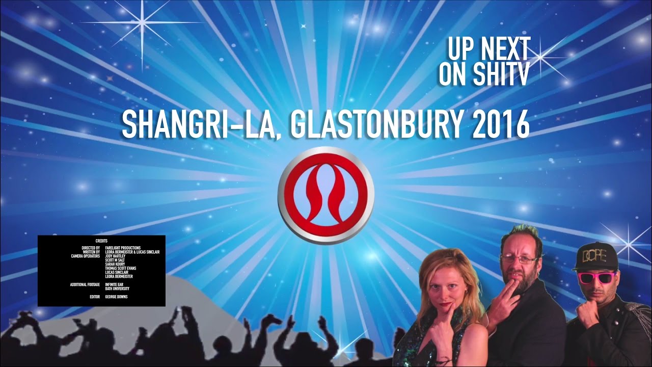 SHITV PUBLIC SERVICE BROADCAST (Official Shangri-la, Glastonbury 2016 After-Movie)