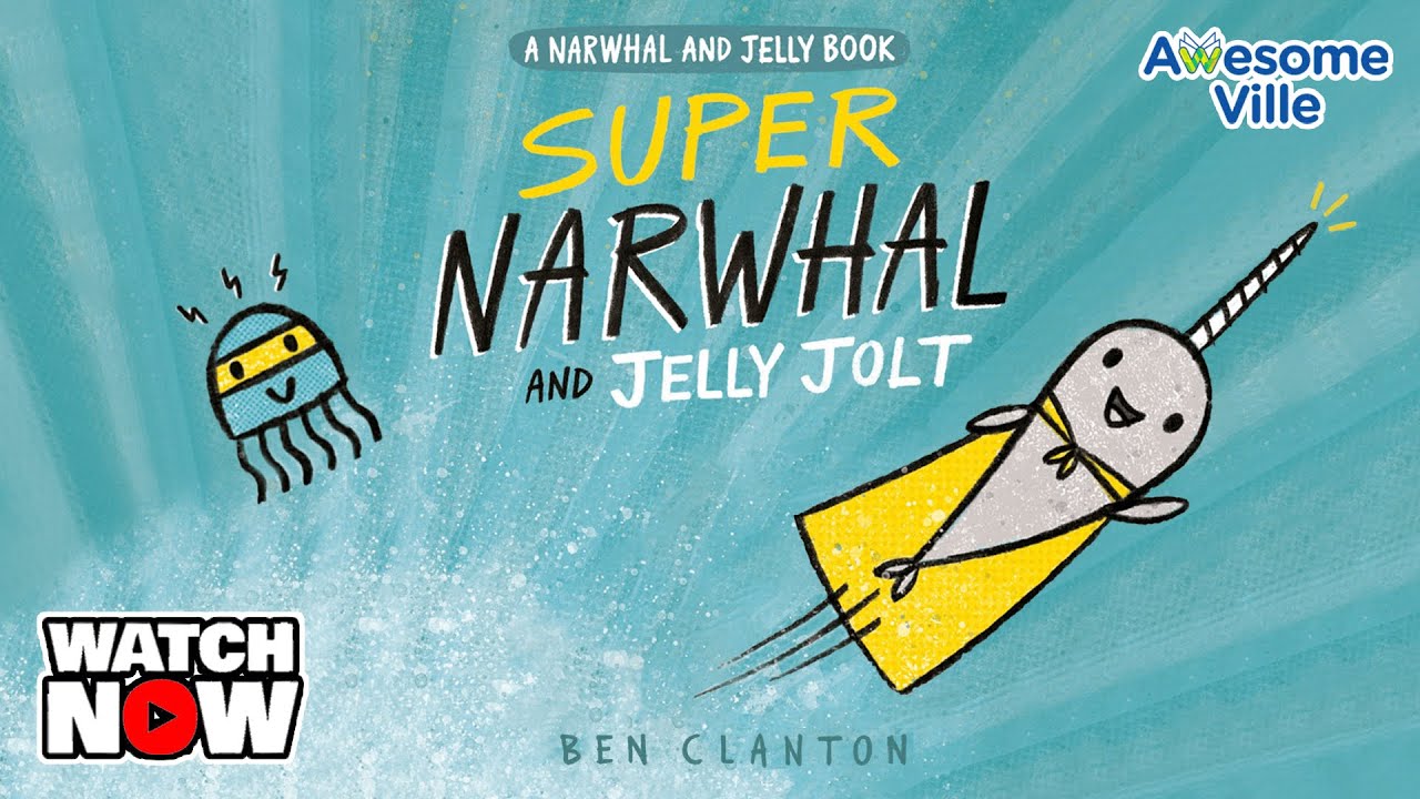 Super Narwhal and Jelly Jolt - The Complete Book! Read aloud story