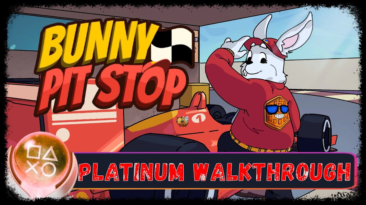 BUNNY PIT STOP - 100% Platinum Walkthrough - Trophy & Achievement Guide