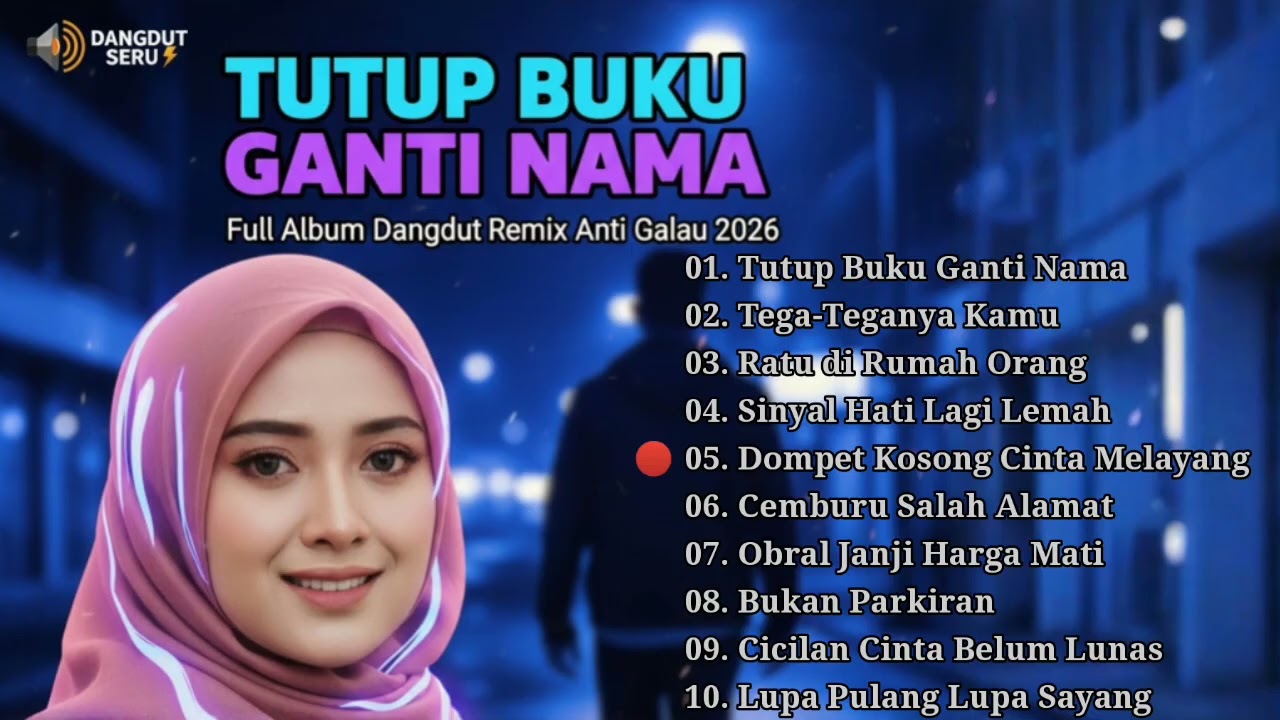 TUTUP BUKU GANTI NAMA - Full Album Dangdut Remix Anti Galau 2026 (Spesial Bass Nendang)