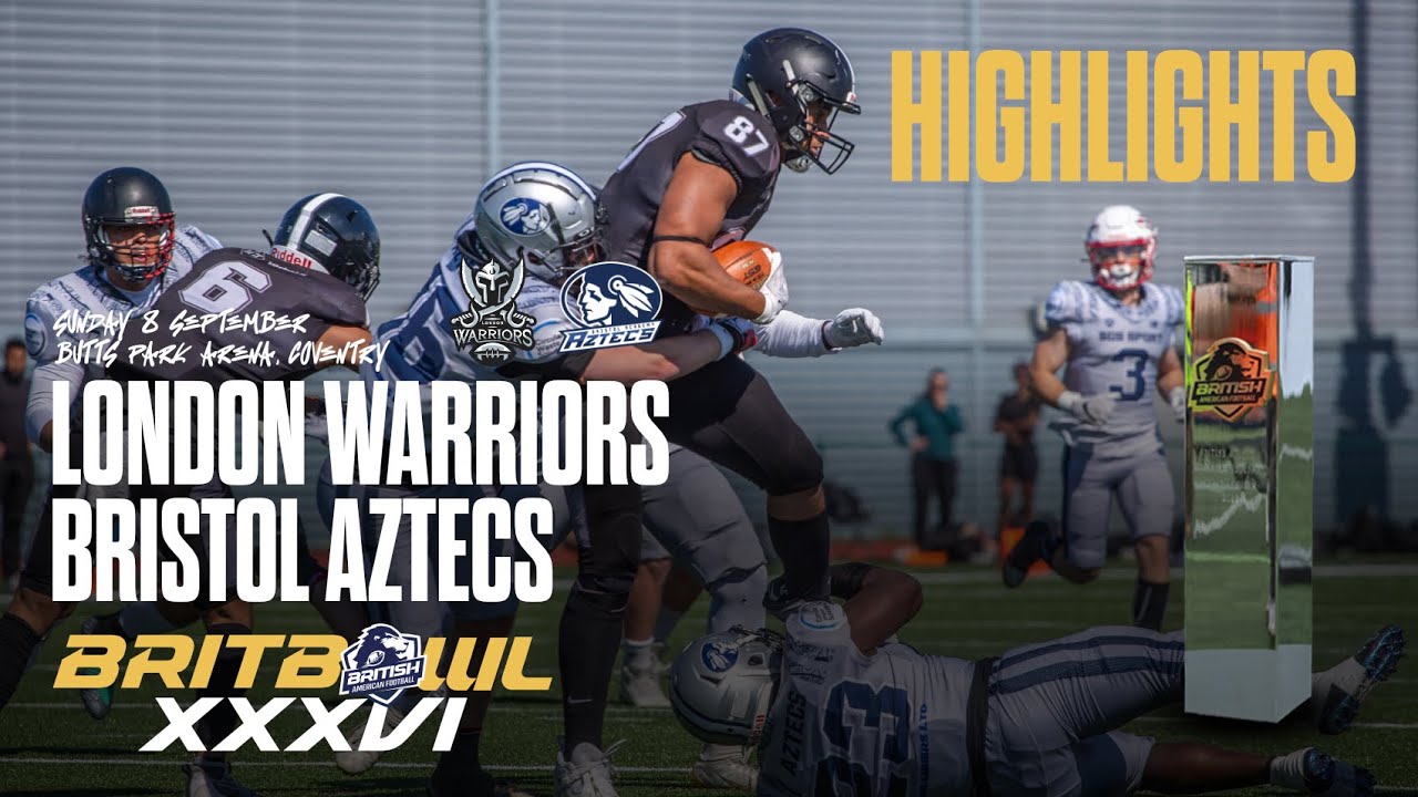 HIGHLIGHTS | Britbowl XXXVI | London Warriors vs. Bristol Aztecs | British American Football