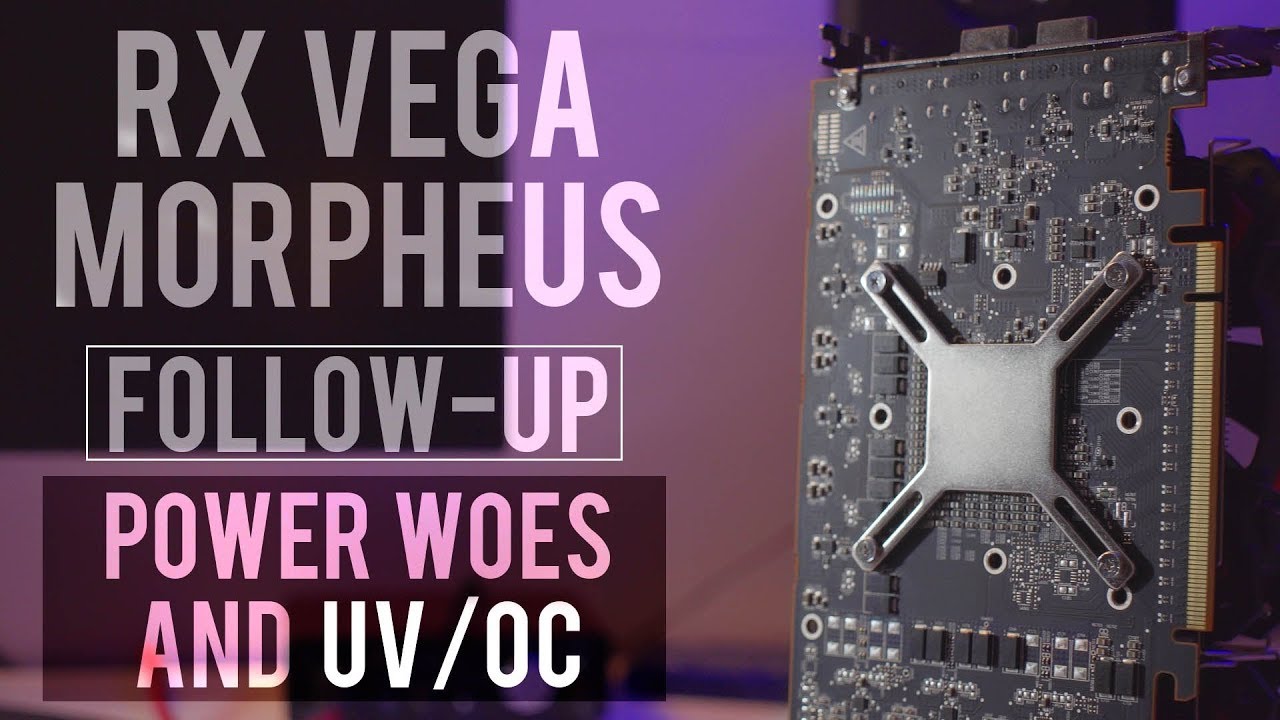 RX Vega + Morpheus II Follow-up - PSU RAILS issue & UNDERVOLT OC