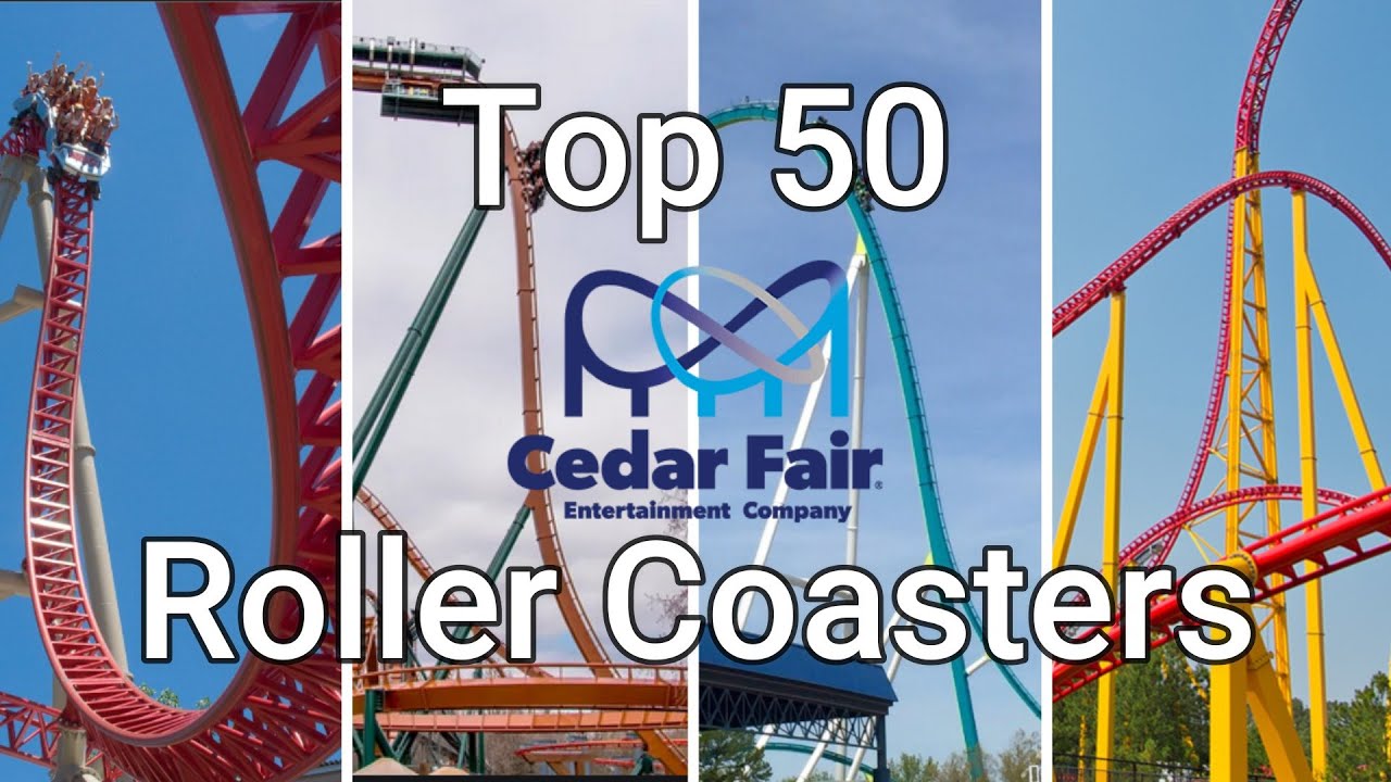 Top 50 Cedar Fair Roller Coasters 2021