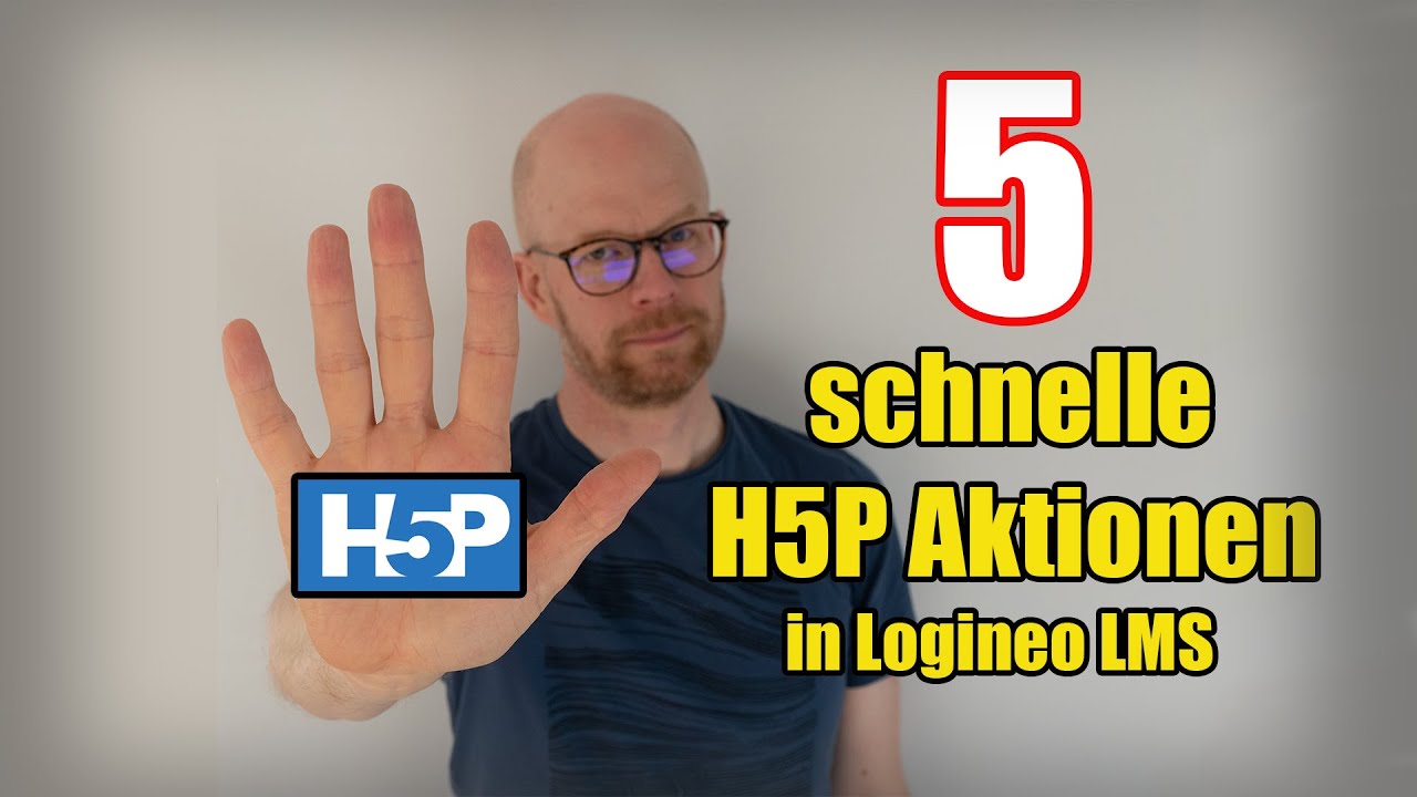 5 schnelle H5P Aktionen