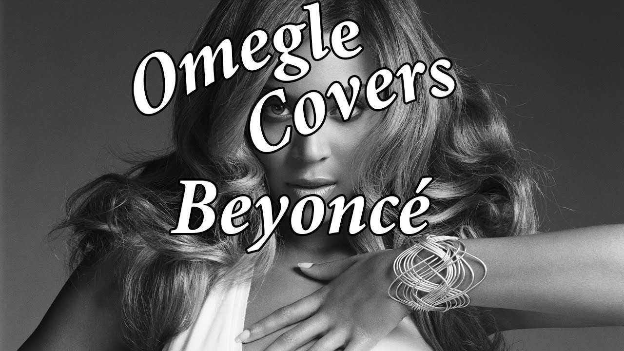 Omegle Covers - Beyonc&eacute; feat. JAY-Z - Drunk In Love